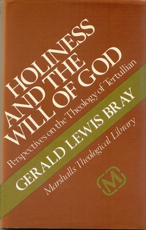 Gerald Bray: Holiness and the Will of God